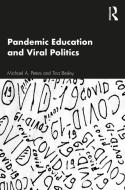 Pandemic Education And Viral Politics di Michael A. Peters, Tina Besley edito da Taylor & Francis Ltd