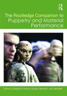 The Routledge Companion to Puppetry and Material Performance edito da ROUTLEDGE