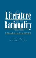 Literature and Rationality di Paisley Livingston, Livingston Paisley edito da Cambridge University Press