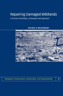 Repairing Damaged Wildlands di S. Whisenant, Steven G. Whisenant edito da Cambridge University Press