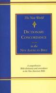 The New World Dictionary-Concordance-NABRE edito da World Catholic Press