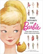 The Story of Barbie and the Woman Who Created Her (Barbie) di Cindy Eagan edito da RANDOM HOUSE