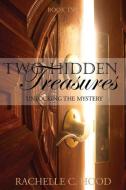 Two Hidden Treasures di Rachelle C. Hood edito da Freedom Line Publishing