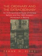 Ordinary & The Extraordinary di Frank N. Pieke edito da Routledge