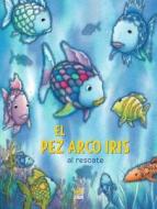 ¡El Pez Arco Iris Al Rescate! (Spanish Edition) di Marcus Pfister edito da NORTHSOUTH BOOKS