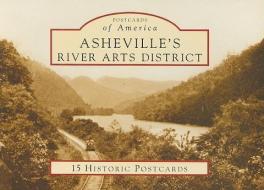 Asheville's River Arts District: 15 Historic Postcards di Rob Neufeld, Henry Neufeld edito da Arcadia Publishing (SC)