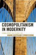 COSMOPOLITANISM IN MODERNITY di Anand Bertrand Commissiong edito da Rowman and Littlefield
