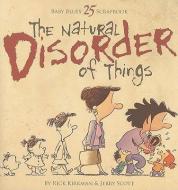 The Natural Disorder of Things di Rick Kirkman, Jerry Scott edito da ANDREWS & MCMEEL