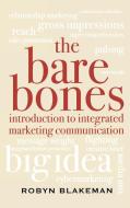 Bare Bones Introduction to Integrated Marketing Communication di Robyn Blakeman edito da Rowman & Littlefield Publishers
