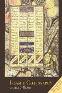 Islamic Calligraphy di Professor Sheila S. Blair edito da Edinburgh University Press