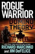 Rogue Warrior: Domino Theory di Richard Marcinko, Jim Defelice edito da St Martin's Press