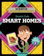 Scratch Code Smart Homes di Max Wainewright edito da CRABTREE PUB