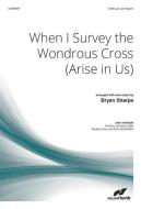 When I Survey the Wondrous Cross: Arise in Us edito da SOUNDFORTH
