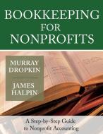 Bookkeeping for Nonprofits di Murray Dropkin, James Halpin edito da John Wiley & Sons