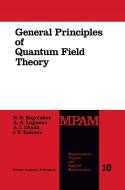 General Principles of Quantum Field Theory di N. N. Bogoliubov, A.A. Logunov, A.I. Oksak, Ivan T. Todorov edito da Springer