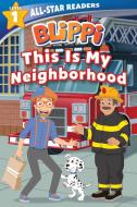 Blippi: This Is My Neighborhood: All-Star Reader Pre-K di Nancy Parent edito da STUDIO FUN INTL
