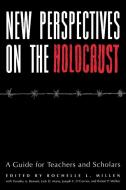 New Perspectives on the Holocaust di Timothy Bennett, Jack Mann edito da New York University Press