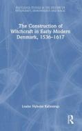 The Construction Of Witchcraft In Early Modern Denmark, 1536-1617 di Louise Nyholm Kallestrup edito da Taylor & Francis Inc