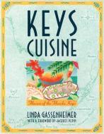 Keys Cuisine di Linda Gassenheimer edito da Avalon Travel Publishing