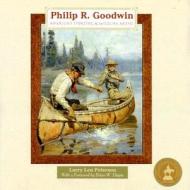 Philip R. Goodwin: America's Sporting & Wildlife Artist di Larry Len Peterson edito da Mountain Press Publishing Company