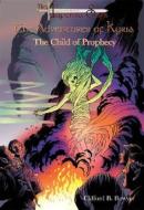 The Child of Prophecy di Clifford B. Bowyer edito da Silver Leaf Books