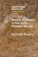 Senses of Space in the Early Modern World di Nicholas Terpstra edito da Cambridge University Press