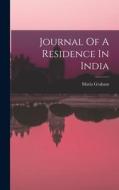 Journal Of A Residence In India di Maria Graham edito da LEGARE STREET PR
