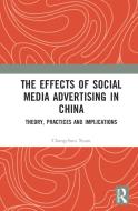 The Effects Of Social Media Advertising In China di Changchun Xuan edito da Taylor & Francis Ltd
