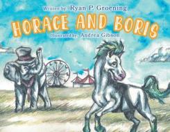Horace and Boris di Ryan P. Groening edito da FRIESENPR