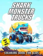 Shark Monster Truck Coloring Book For Kids di Coco Bean edito da Coco Bean Publishing LLC