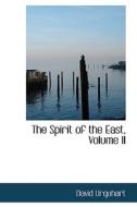 The Spirit Of The East, Volume Ii di David Urquhart edito da Bibliolife