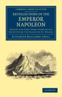 Recollections of the Emperor Napoleon di Elizabeth Balcombe Abell edito da Cambridge University Press