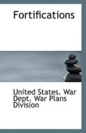 Fortifications di Un States War Dept War Plans Division edito da Bibliolife