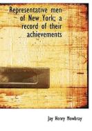 Representative Men Of New York; A Record Of Their Achievements di Jay Henry Mowbray edito da Bibliolife