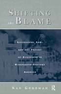 Shifting The Blame di Nan Goodman edito da Taylor & Francis Ltd
