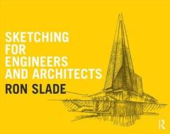 Sketching for Engineers and Architects di Ron (Director Slade edito da Taylor & Francis Ltd