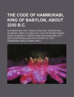 The Code Of Hammurabi, King Of Babylon, di Robert Francis Harper edito da Rarebooksclub.com
