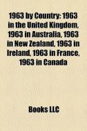 1963 By Country: 1963 In The United King di Books Llc edito da Books LLC, Wiki Series