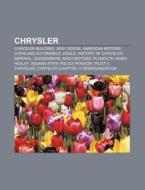 Chrysler: Chrysler Building, Jeep, Dodge di Books Llc edito da Books LLC, Wiki Series