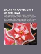 Heads Of Government Of Zimbabwe: Robert di Books Llc edito da Books LLC, Wiki Series