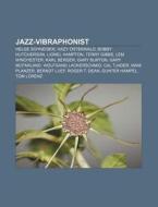 Jazz-Vibraphonist di Quelle Wikipedia edito da Books LLC, Reference Series