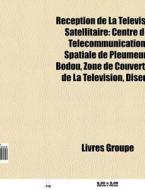 R Ception De La T L Vision Satellitaire: di Livres Groupe edito da Books LLC, Wiki Series