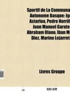 Sportif De La Communaut Autonome Basque di Livres Groupe edito da Books LLC, Wiki Series