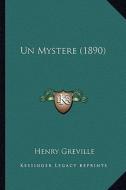 Un Mystere (1890) di Henry Greville edito da Kessinger Publishing