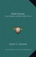 Swetnam: The Woman-Hater, 1620 (1914) edito da Kessinger Publishing
