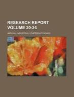Research Report Volume 20-26 di National Industrial Board edito da Rarebooksclub.com