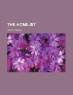 The Homilist (volume 9) di David Thomas edito da General Books Llc