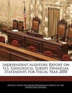 Independent Auditors Report On U.s. Geological Survey Financial Statements For Fiscal Year 2000 edito da Bibliogov