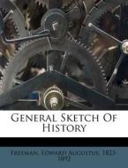 General Sketch Of History edito da Nabu Press