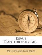 Revue D'anthropologie... di Paul Topinard, Paul Broca edito da Nabu Press